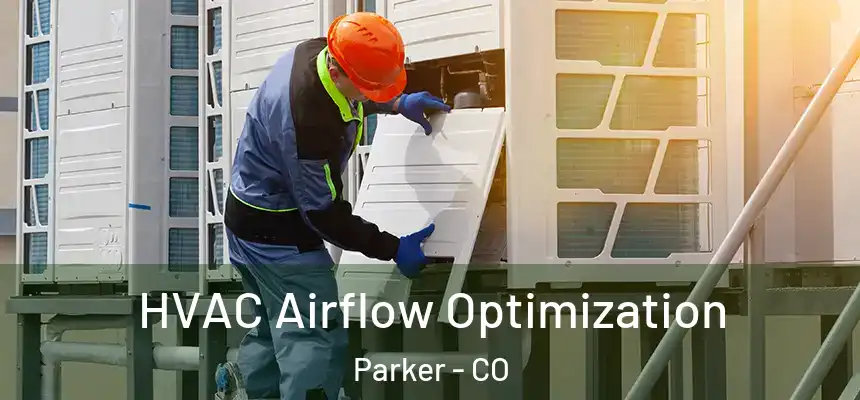  HVAC Airflow Optimization Parker - CO