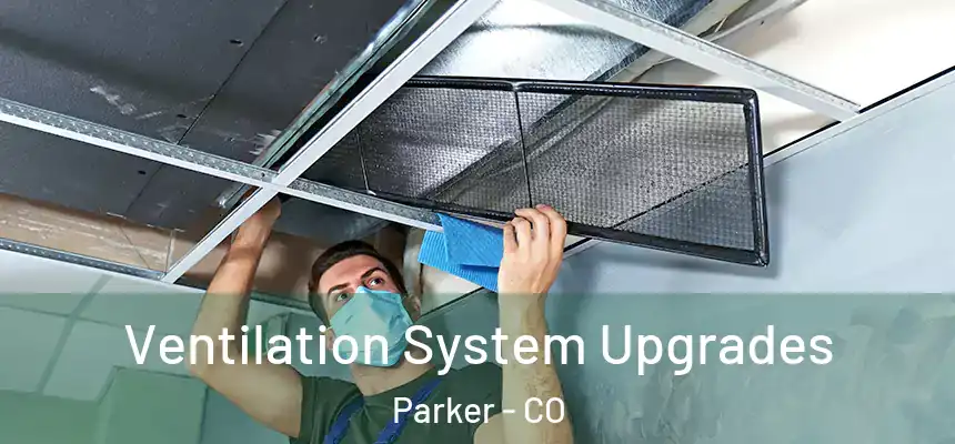  Ventilation System Upgrades Parker - CO